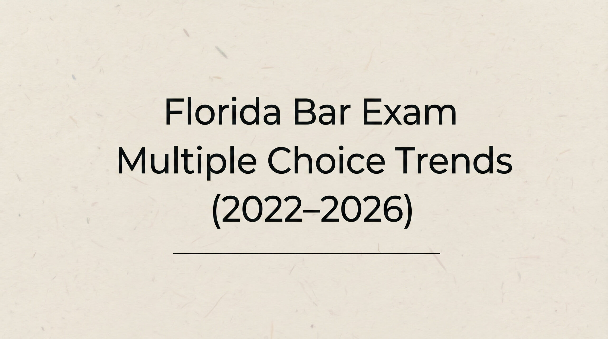 Graphic showing Florida Bar Exam multiple choice trends from 2022 to 2026, highlighting patterns in tested subjects and question frequency.