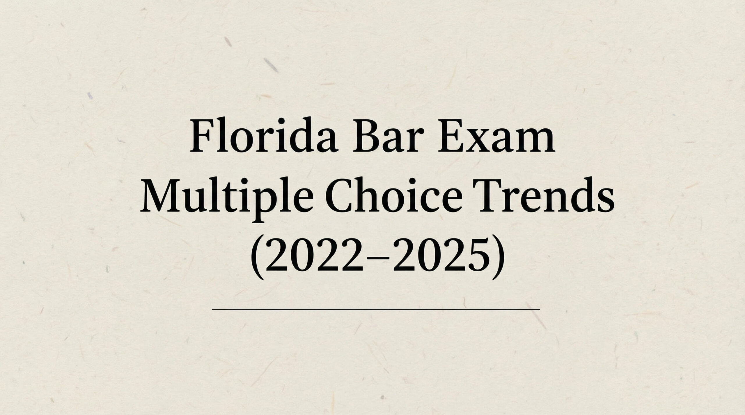 Florida Bar Exam multiple choice trends from 2022 to 2025